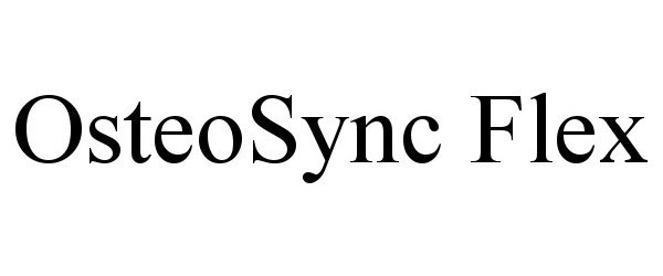 Trademark Logo OSTEOSYNC FLEX