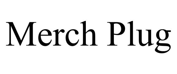 Trademark Logo MERCH PLUG