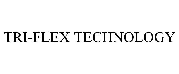 Trademark Logo TRI-FLEX TECHNOLOGY