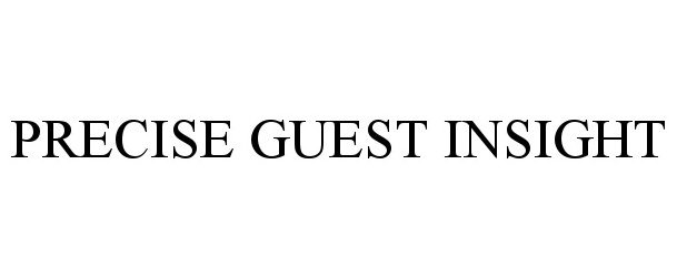 Trademark Logo PRECISE GUEST INSIGHT