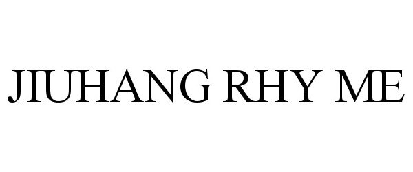 Trademark Logo JIUHANG RHY ME