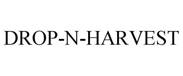 Trademark Logo DROP-N-HARVEST