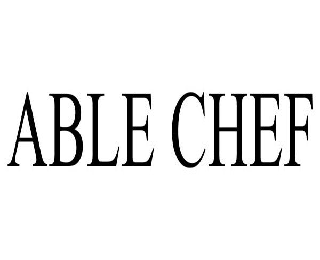 Trademark Logo ABLE CHEF