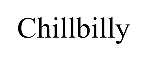 Trademark Logo CHILLBILLY