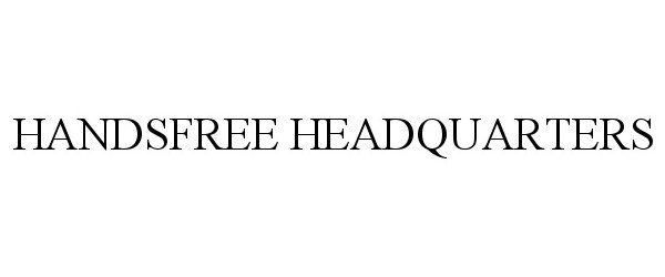 Trademark Logo HANDSFREE HEADQUARTERS