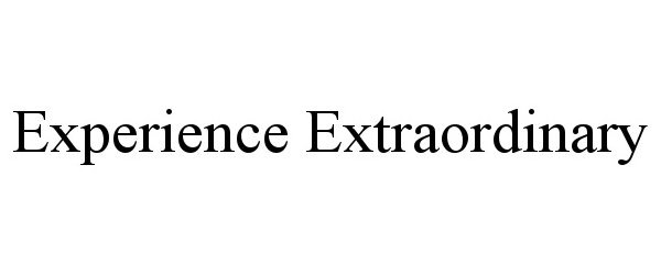 EXPERIENCE EXTRAORDINARY