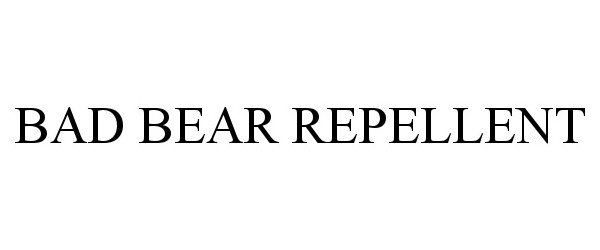 Trademark Logo BAD BEAR REPELLENT