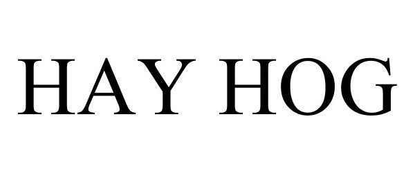 Trademark Logo HAY HOG