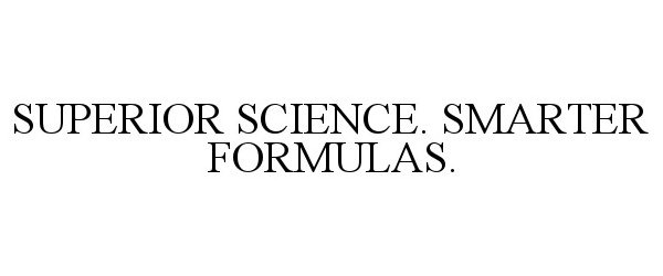  SUPERIOR SCIENCE. SMARTER FORMULAS.