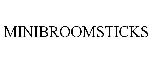 Trademark Logo MINIBROOMSTICKS