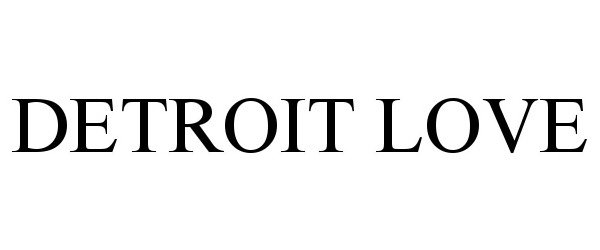 Trademark Logo DETROIT LOVE