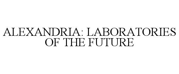 Trademark Logo ALEXANDRIA: LABORATORIES OF THE FUTURE