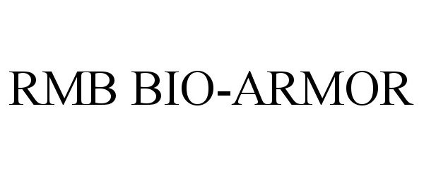 Trademark Logo RMB BIO-ARMOR