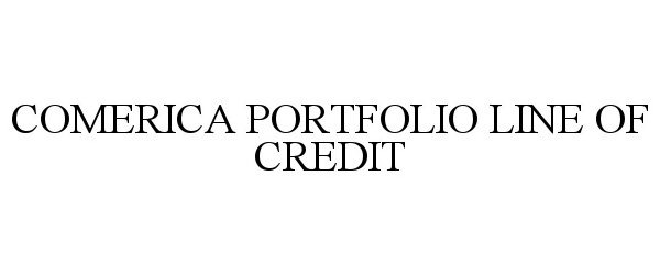 Trademark Logo COMERICA PORTFOLIO LINE OF CREDIT