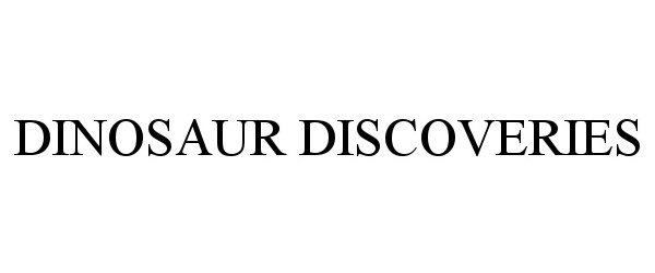 Trademark Logo DINOSAUR DISCOVERIES