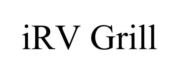Trademark Logo IRV GRILL