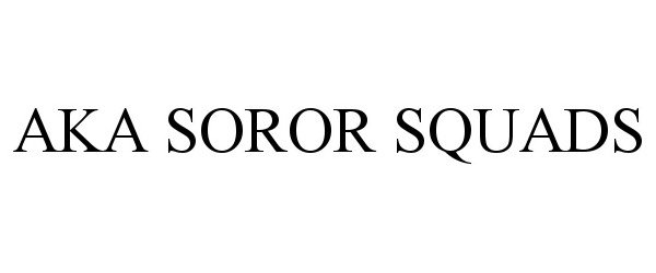 Trademark Logo AKA SOROR SQUADS