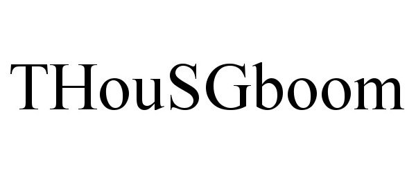 Trademark Logo THOUSGBOOM