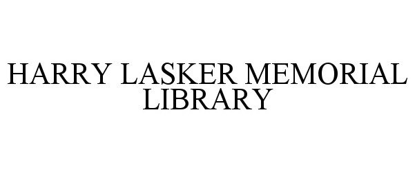 Trademark Logo HARRY LASKER MEMORIAL LIBRARY