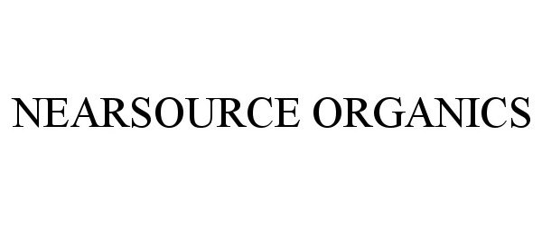 Trademark Logo NEARSOURCE ORGANICS