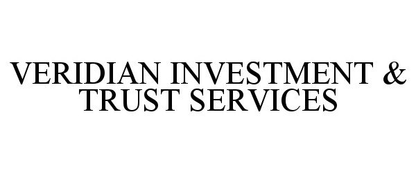  VERIDIAN INVESTMENT &amp; TRUST SERVICES