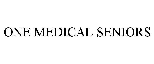 Trademark Logo ONE MEDICAL SENIORS