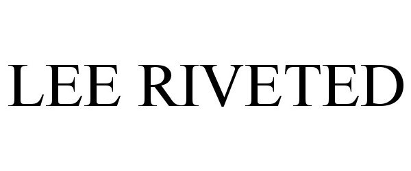 Trademark Logo LEE RIVETED