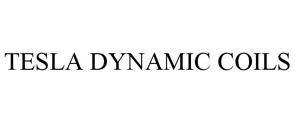 Trademark Logo TESLA DYNAMIC COILS