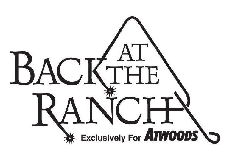  BACK AT THE RANCH EXCLUSIVELY FOR ATWOODS