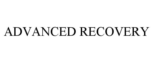 Trademark Logo ADVANCED RECOVERY