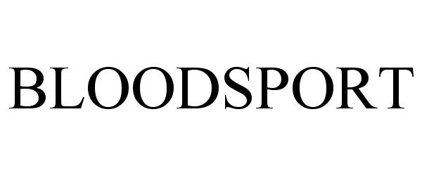 Trademark Logo BLOODSPORT