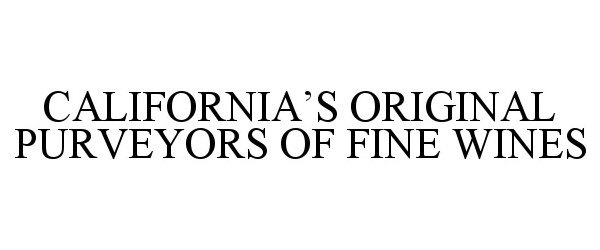  CALIFORNIA'S ORIGINAL PURVEYORS OF FINE WINES