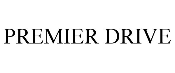 Trademark Logo PREMIER DRIVE