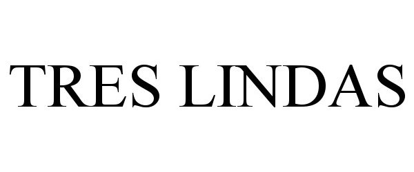 Trademark Logo TRES LINDAS