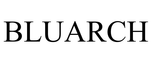 Trademark Logo BLUARCH