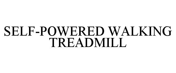  SELF-POWERED WALKING TREADMILL