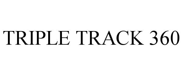 Trademark Logo TRIPLE TRACK 360