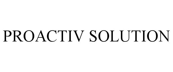Trademark Logo PROACTIV SOLUTION