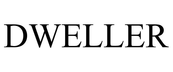 Trademark Logo DWELLER