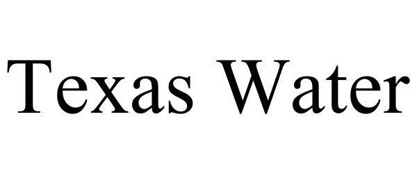 Trademark Logo TEXAS WATER