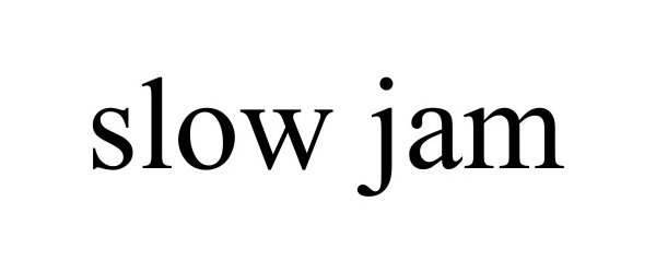 Trademark Logo SLOW JAM