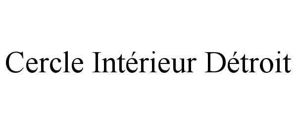 Trademark Logo CERCLE INTÉRIEUR DÉTROIT