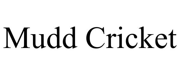  MUDD CRICKET