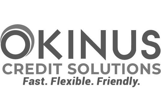  OKINUS CREDIT SOLUTIONS FAST. FLEXIBLE. FRIENDLY.