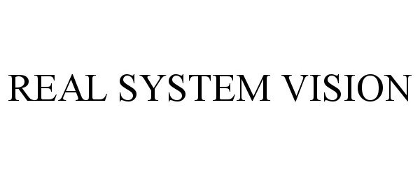 Trademark Logo REAL SYSTEM VISION