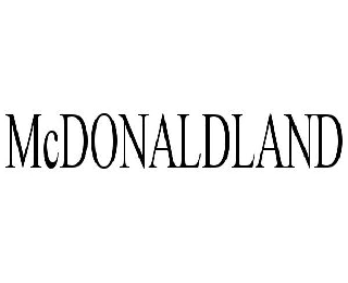 Trademark Logo MCDONALDLAND