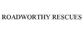 Trademark Logo ROADWORTHY RESCUES