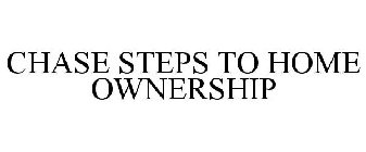  CHASE STEPS TO HOME OWNERSHIP