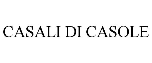 Trademark Logo CASALI DI CASOLE