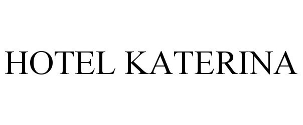 Trademark Logo HOTEL KATERINA